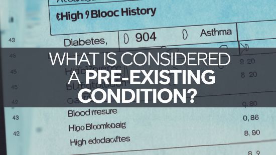 What is Considered a Pre-existing Condition?