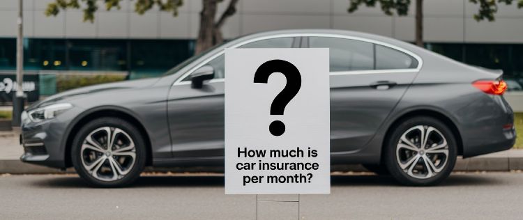 How Much Is Car Insurance Per Month